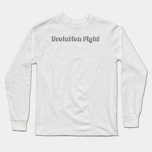 Evolution Fight / Typography Design Long Sleeve T-Shirt